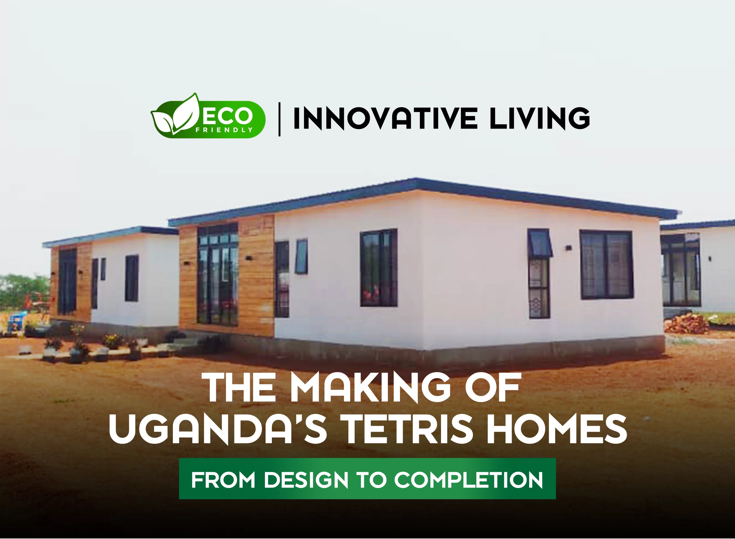 Innovative Living: The Making of Uganda’s Tetris Homes